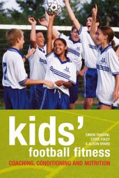 Icon image Kids' Football Fitness: Coaching, conditioning and nutrition