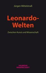 Icon image Leonardo-Welten: Zwischen Kunst und Wissenschaft