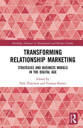 Icon image Transforming Relationship Marketing: Strategies and Business Models in the Digital Age