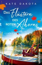 Icon image Das Flüstern des roten Ahorns: Roman