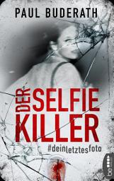 Icon image Der Selfie-Killer: Dein letztes Foto. Thriller