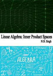 Icon image Linear Algebra: Inner Product Spaces