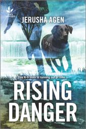 Icon image Rising Danger: A Thrilling K9 Suspense