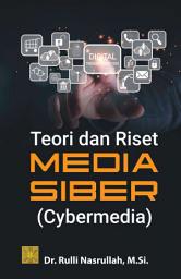 Icon image Teori dan Riset Media Siber (Cybermedia)