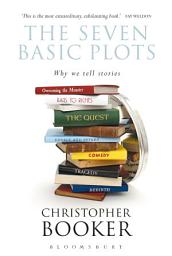 Icon image The Seven Basic Plots: Why We Tell Stories