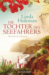 Icon image Die Tochter des Seefahrers: Historischer Roman