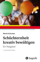 Icon image Schüchternheit kreativ bewältigen: Ein Ratgeber, Ausgabe 2