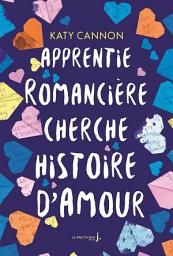 Icon image Apprentie romancière cherche histoire d'amour