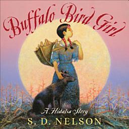 Icon image Buffalo Bird Girl: A Hidatsa Story