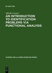 Icon image An Introduction to Identification Problems via Functional Analysis