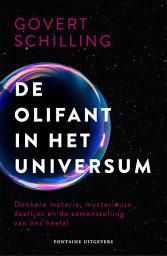 Icon image De olifant in het universum: Donkere materie, mysterieuze deeltjes en de samenstelling van ons heelal