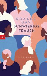 Icon image Schwierige Frauen: Stories