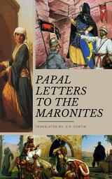 Icon image Papal Letters to the Maronites