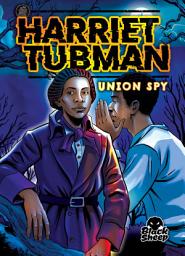 Icon image Harriet Tubman: Union Spy