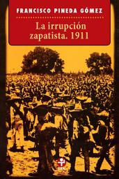 Icon image La irrupción zapatista: 1911