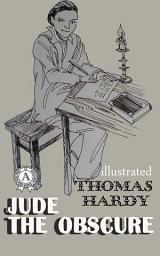 Icon image Jude the Obscure. Illustrated edition