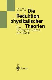 Icon image Die Reduktion physikalischer Theorien: Ein Beitrag zur Einheit der Physik, Band 1