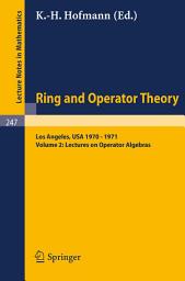 Icon image Tulane University Ring and Operator Theory Year, 1970-1971: Vol. 2: Lectures on Operator Algebras