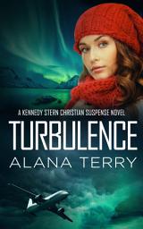 Icon image Turbulence: A Kennedy Stern Christian Suspense Novel Book 5