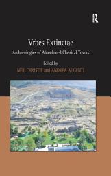 Icon image Vrbes Extinctae: Archaeologies of Abandoned Classical Towns