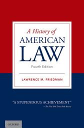 Icon image A History of American Law: Edition 4