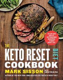 Icon image The Keto Reset Diet Cookbook: 150 Low-Carb, High-Fat Ketogenic Recipes to Boost Weight Loss: A Keto Diet Cookbook