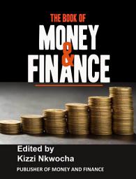 Icon image The Book of Money and Finance: Valuable strategies to help you achieve financial freedom