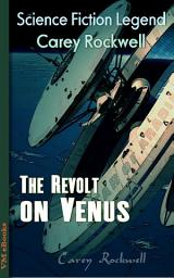 Icon image The Revolt on Venus: Science Fiction Lengend