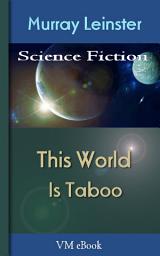 Icon image This World Is Taboo: Leinster'S Science Fiction