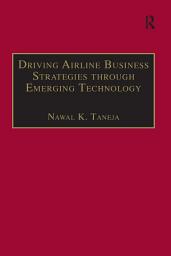 Icon image Driving Airline Business Strategies through Emerging Technology