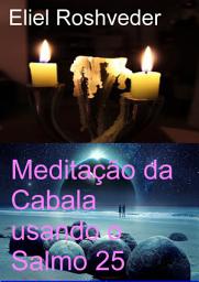 Icon image Meditação da Cabala usando o Salmo 25