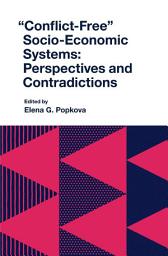 Icon image "Conflict-Free" Socio-Economic Systems: Perspectives and Contradictions