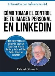 Icon image Cómo Tomar el Control de Tu Imagen Personal en LinkedIn