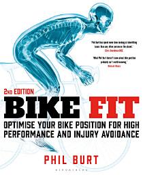 Icon image Bike Fit 2nd Edition: Optimise Your Bike Position for High Performance and Injury Avoidance, Edition 2