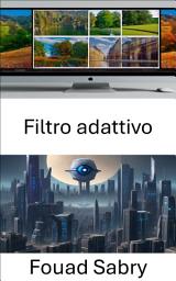 Icon image Filtro adattivo: Migliorare la visione artificiale attraverso il filtraggio adattivo