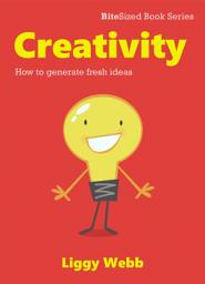 Icon image Creativity: How to generate fresh ideas