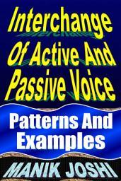 Icon image Interchange of Active and Passive Voice: Patterns and Examples