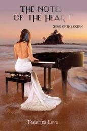 Icon image Song of the ocean-the notes of the heart: A heart divided between a forbidden passion, music, and the love for a cynical husband