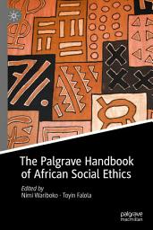 Icon image The Palgrave Handbook of African Social Ethics