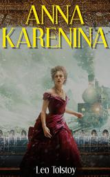 Icon image Anna Karenina: (Classics Deluxe Edition): Popular Books by Leo Tolstoy : All times Bestseller Demanding Books