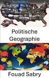 Icon image Politische Geographie: Globale Machtdynamiken: Kartierung des Einflussbereichs