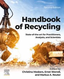 Icon image Handbook of Recycling: State-of-the-art for Practitioners, Analysts, and Scientists, Edition 2