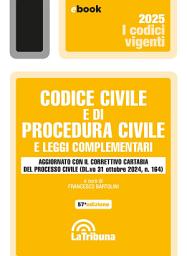 Icon image Codice civile e di procedura civile e leggi complementari: Edizione 2025 Collana vigenti