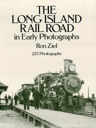 Icon image The Long Island Rail Road in Early Photographs