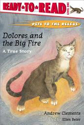 Icon image Dolores and the Big Fire: A True Story (Ready-to-Read Level 1) (with audio recording)