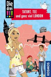 Icon image Die drei !!!, Tatort, Tee und ganz viel London (drei Ausrufezeichen): Mit den wichtigsten Sehenswürdigkeiten, Sprachführer und Stadtplan