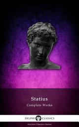 Icon image Delphi Complete Works of Statius (Illustrated)