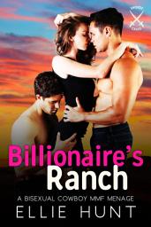 Icon image Billionaire's Ranch: A Bisexual Cowboy MMF Menage