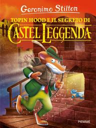 Icon image Topin Hood e il segreto di Castel Leggenda