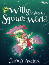 Icon image Willy Visits the Square World: Volume 1